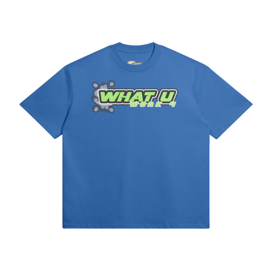 LB Blue ''what you work 4 '' oversized tee